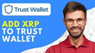 How to Add Xrp to Trust Wallet - 2024 Easy