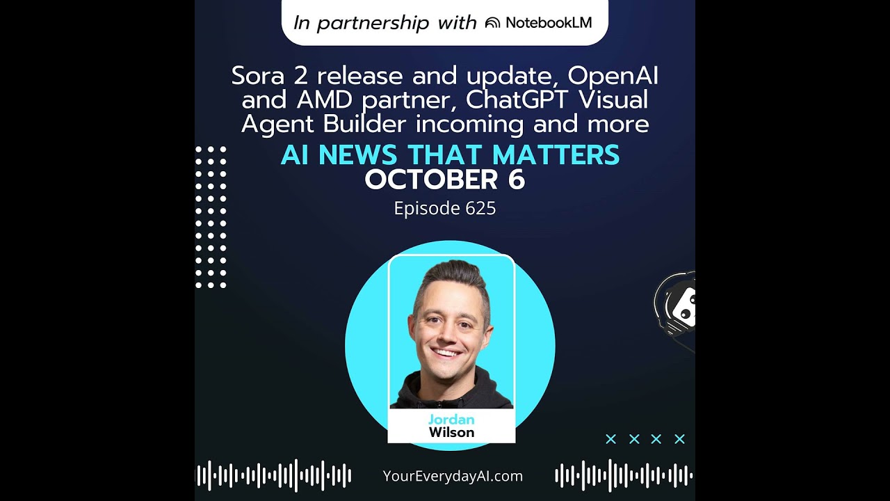 EP 625: Sora 2 release and update, OpenAI and AMD partner, ChatGPT Visual Agent Builder incoming ...