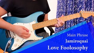 Love Foolosophy - Jamiroquai - Main Phrase | How to play the Guitar