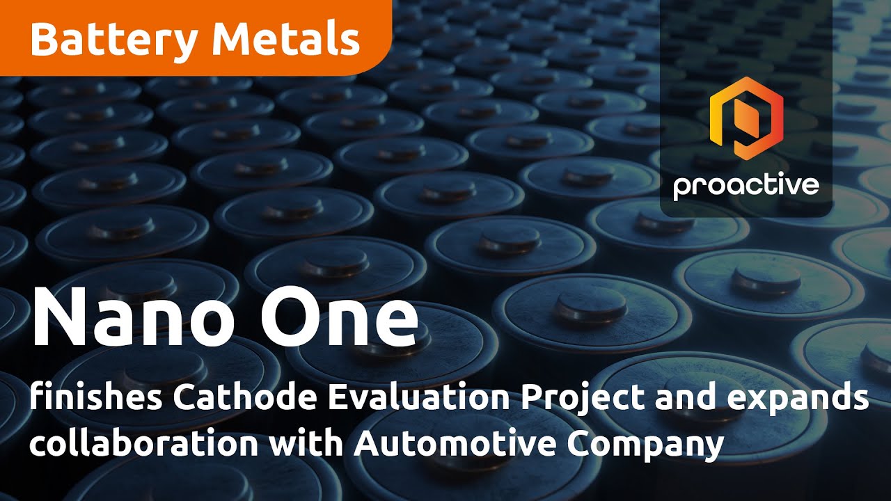 Nano One finishes Cathode Evaluation Project and expands collaboration with Automotive Company
