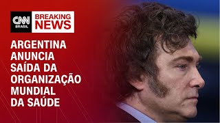 Argentina anuncia saída da Organização Mundial da Saúde | LIVE CNN