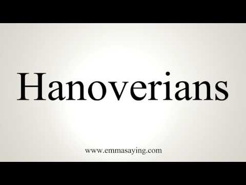 How To Pronounce Hanoverians
