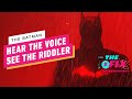 The Batman: Robert Pattinson's Dark Knight Voice & New Look at Riddler - IGN The Fix: Entertainment