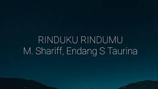 Download lagu M. Shariff, Endang S Taurina - Rinduku Rindumu mp3 Download lagu M. Shariff, Endang S Taurina - Rinduku Rindumu mp3