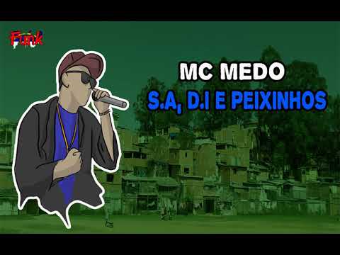 MC MEDO - S.A, D.I E PEIXINHOS (DJ REIZINHO) (FUNK DE PERNAMBUCO)