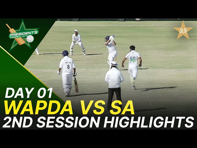 2nd Session Highlights | WAPDA vs Sahir Asst | President Trophy | Day 1 | UBL | M2Y1K