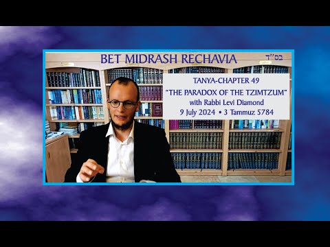 Bet Midrash Rechavia - Tanya – Chapter 49 - The Paradox of the Tzimtzum
