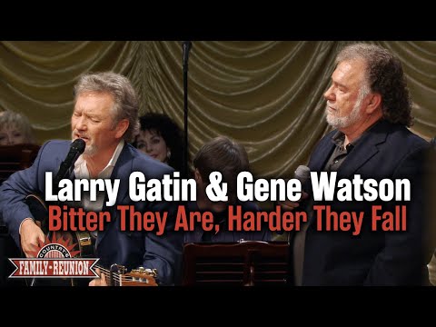Larry Gatlin & Gene Watson sing "Bitter They Are, Harder They Fall"