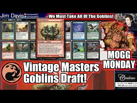 Mogg Monday: Episode 9 - Forcing Goblins In The Awesome Vintage Master Format! (Draft)
