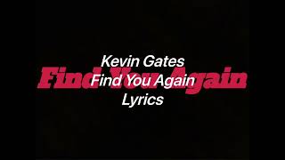 Kevin Gates - Find You Again (Lyrics Video)