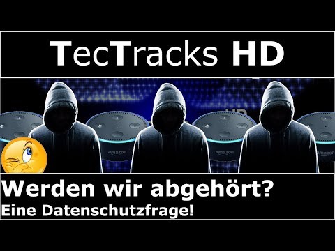 Werden wir ABGEHÖRT? Eine Datenschutzfrage! | TecTracks HD | 4K