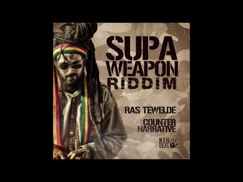 Ras Tewelde - Counter Narrative - Official Supaweapon Riddim - Nah Deal 2018