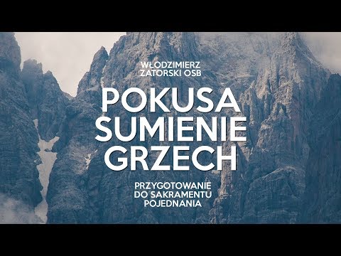 Pokusa, sumienie, grzech. Przygotowanie do sakramentu pojednania