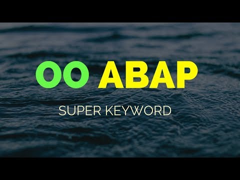SAP ABAP -  OO ABAP - Super Keyword