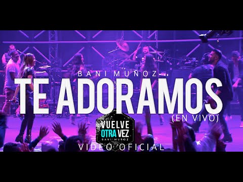 Te Adoramos video