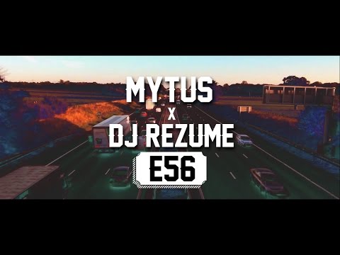 MYTUS x DJ REZUMÉ - E56