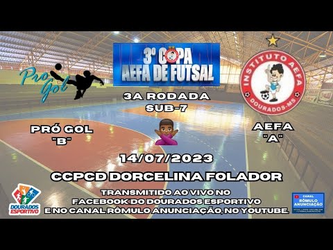 #359 3ª Copa AEFA de Futsal - 3ª Rodada (Sub-7) / PRÓ GOL "B" X INSTITUTO AEFA