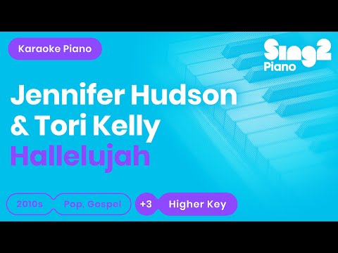 Jennifer Hudson, Tori Kelly - Hallelujah (Karaoke Piano) Higher Key