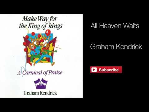 All Heaven Waits - Graham Kendrick