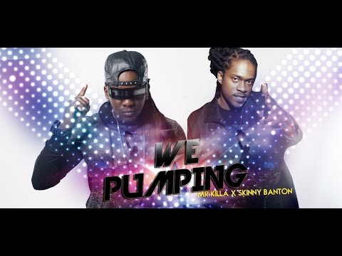 Skinny Banton & Mr Killa - We Pumpin (Juju Riddim) 