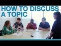 How to discuss a topic in a group