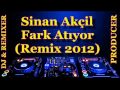 Sinan Akçıl Fark Atıyor (Remix 2012) 
