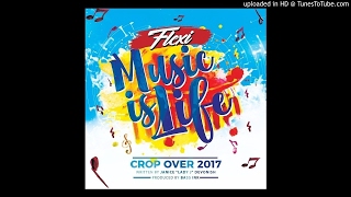 Flexi - Music Is Life (2017 Crop Over Soca)