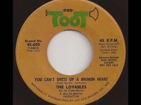 LOVABLES - YOU CAN'T DRESS UP A BROKEN HEART (TOOT)