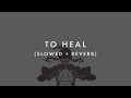Legend of Korra To Heal (Slowed + Reverb)