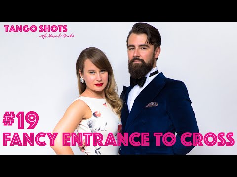 Tango Shots with Maja & Marko - #19 Fancy entrance to cross