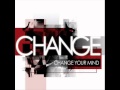 Change ft. Mike Francis  - Time For Us