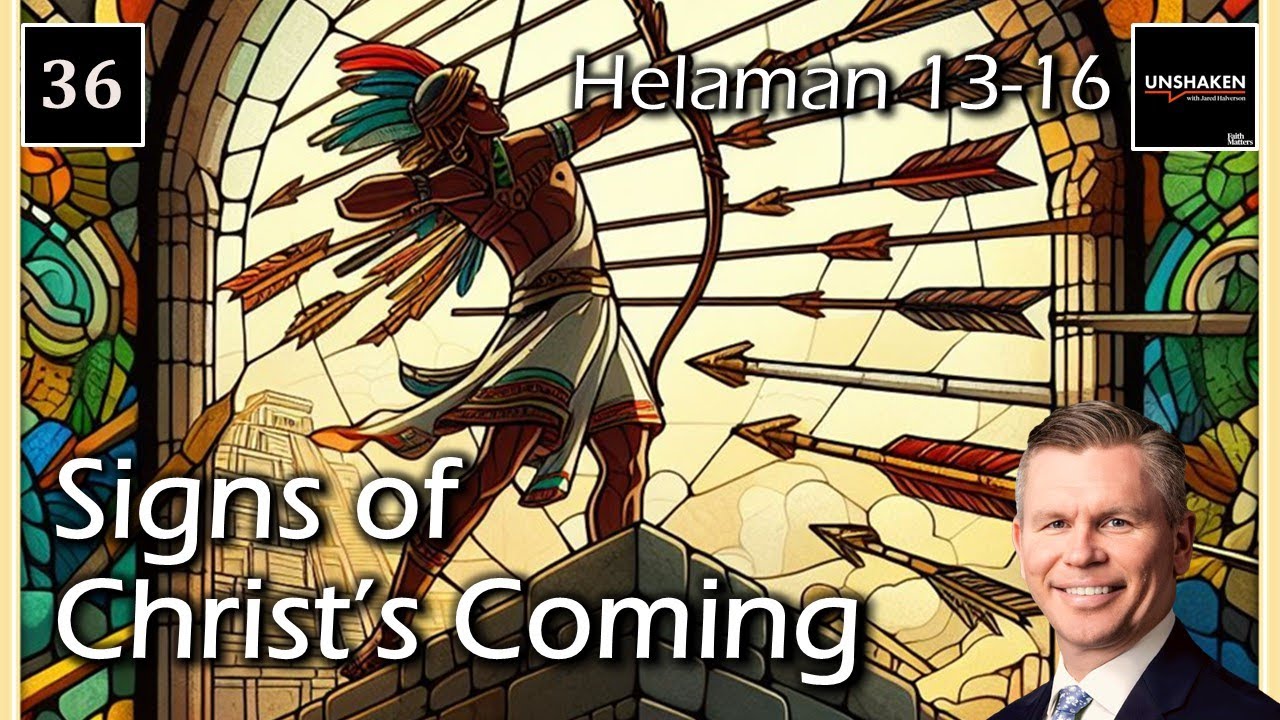 Come Follow Me - Helaman 13-16: Signs of Christ's Coming