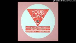 Frankie Knuckles pres. Jamie Principle~Your Love [The Director's Cut Signature Mix]