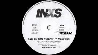 INXS - Girl On Fire (Keepin&#39; It Tight Mix)