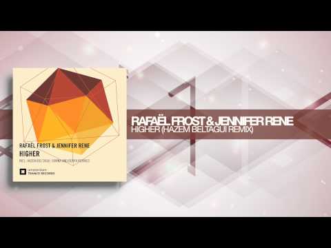 Rafael Frost & Jennifer Rene - Higher (Hazem Beltagui Remix) Amsterdam Trance