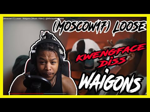 KWENGFACE DISS!!! (Moscow17) Loose - Waigons (Music Video) REACTION