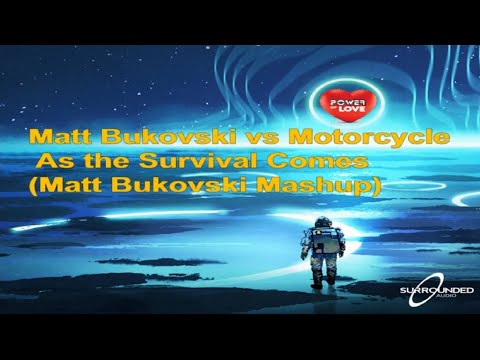 Matt Bukovski vs Motorcycle - As the Survival Comes (Matt Bukovski Mashup)