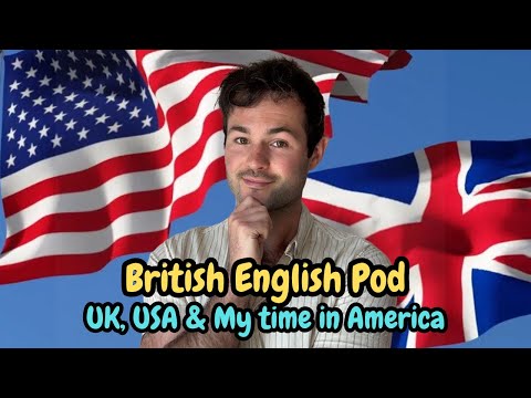 British English Podcast | UK, USA & My time in America