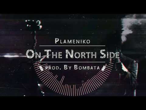 Plameniko - On The North Side (Prod. Bombata)