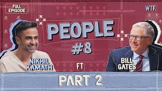 Bill Gates x Nikhil Kamath Part 2 | People by WTF | Ep.8