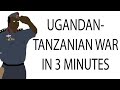Ugandan-Tanzanian War | 3 Minute History