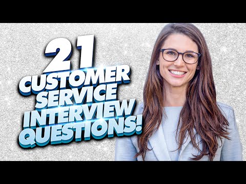 21 CUSTOMER SERVICE Interview Questions And Answers!