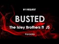Busted The Isley Brothers Ft JS Karaoke