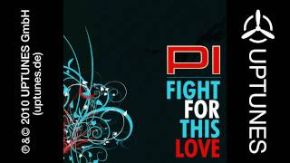 PI - Fight For This Love (Original Edit) [Official]