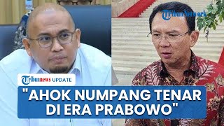 Andre Rosiade Sentil Ahok yang Koar-koar Korupsi Pertamina: Numpang Tenar, Ngapain Dikasih Panggung