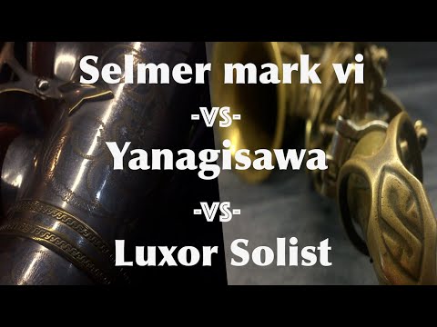 Selmer Mark vi 1958 vs Selmer Mark vi 1957Silver vs Yanagisawa 991 vs Yanagisawa 902 vs Luxor Solist