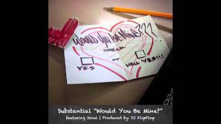 Substantial - Would You Be Mine feat. Jsoul [Prod. by DJ Flip Flop]