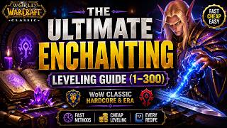 WoW Classic Enchanting Leveling Guide (1–300) | Classic Era & Hardcore