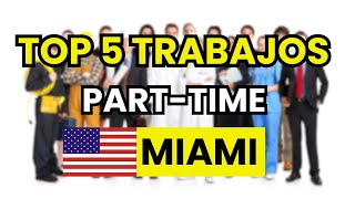 🥇 The 5 Best Part-Time Jobs in Miami (USA)