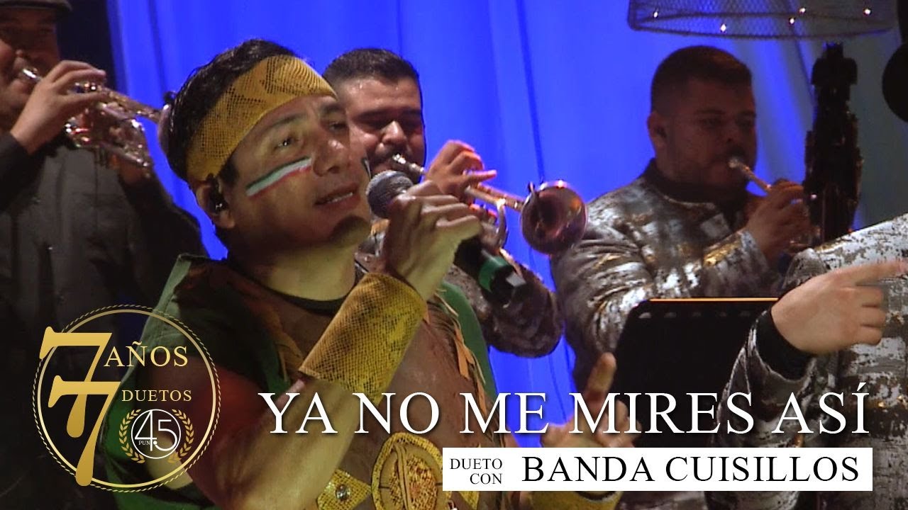 CuatroPunto5 (Feat. Banda Cuisillos) - Ya No me Mires Así (En Vivo)